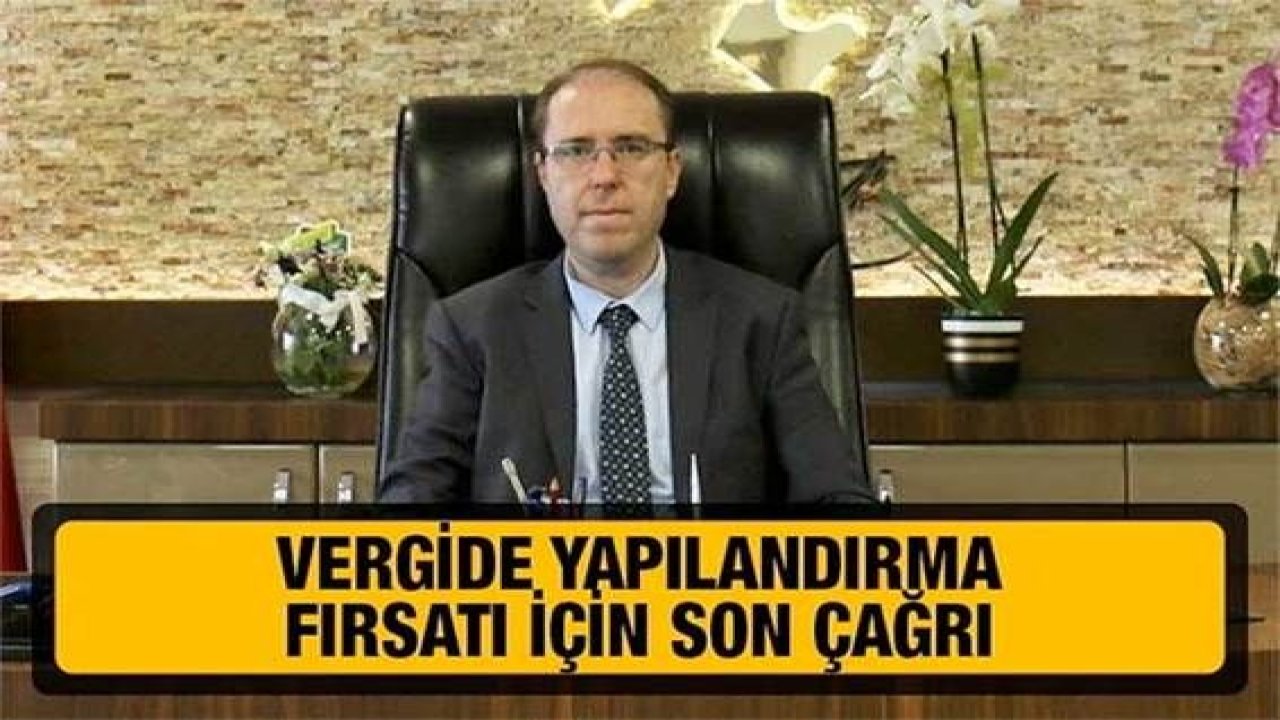 Vergide yapılandırma fırsatı için son çağrı