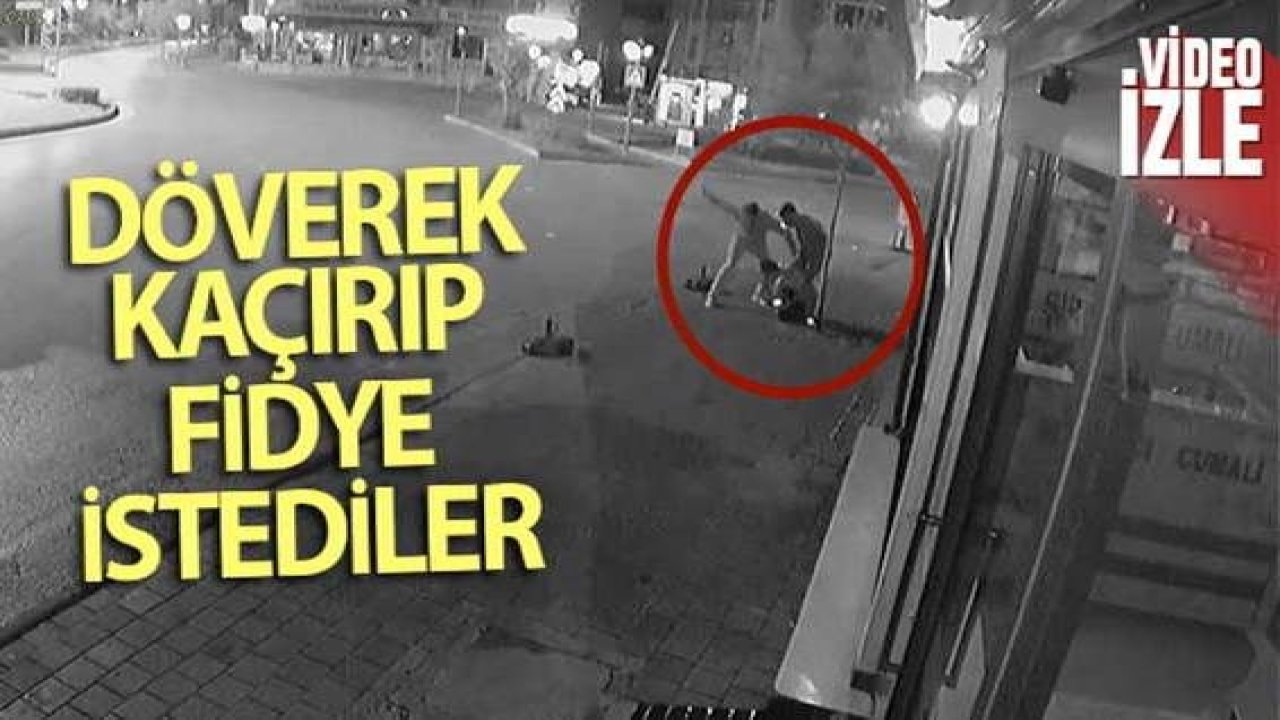 Son Dakika:Video Haber…Döverek kaçırıp fidye istediler