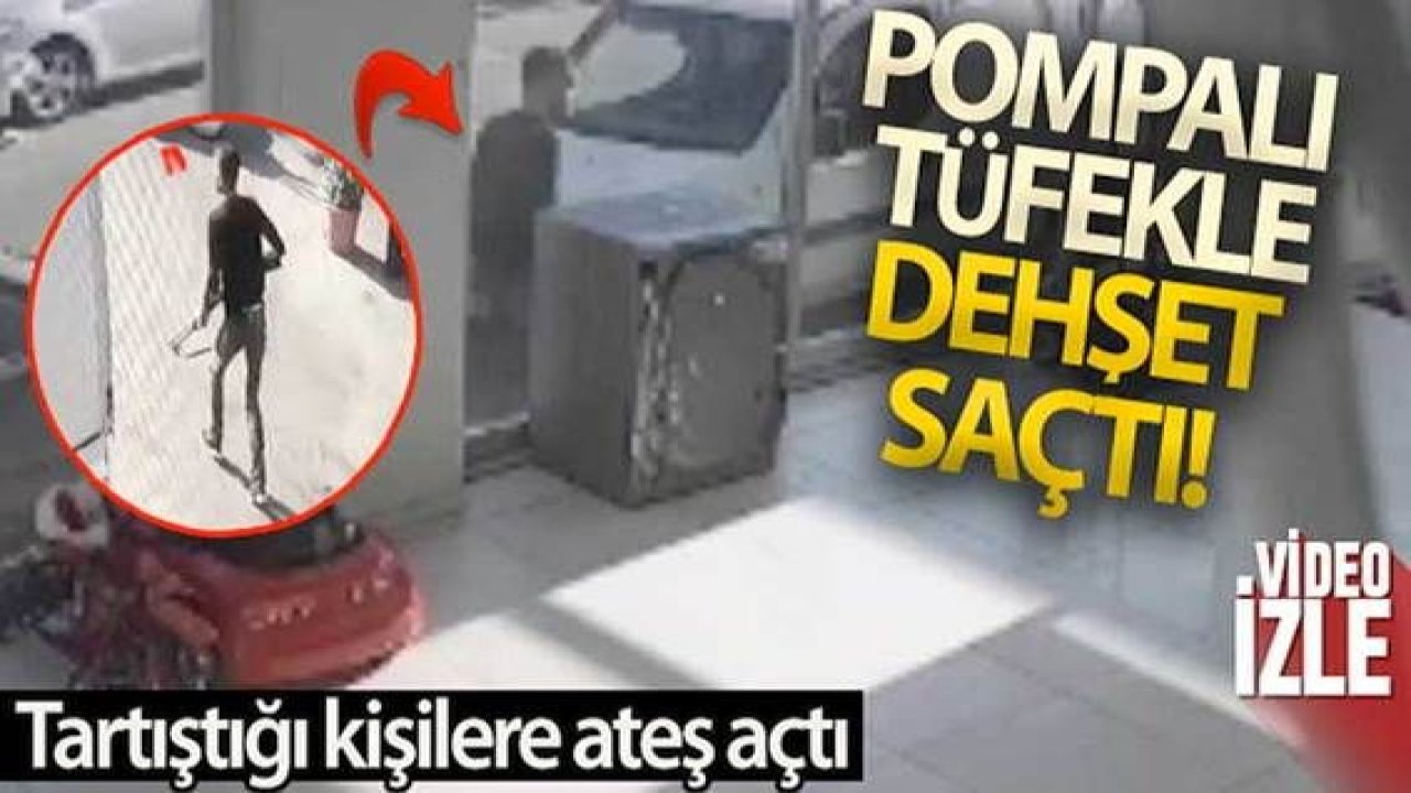 Son Dakika:Video Haber…Tartıştığı kişilere pompalı tüfekle ateş açtı