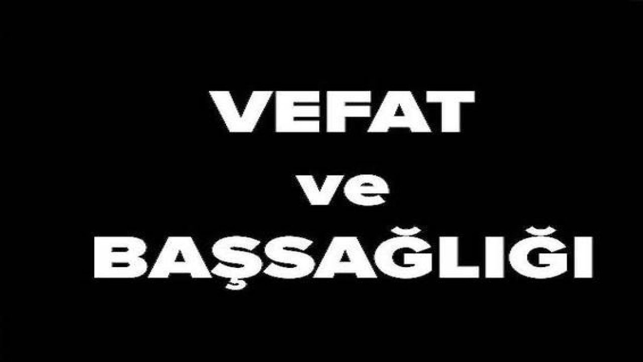 Gaziantepli Sanayici Erkent’in kızı vefat etti