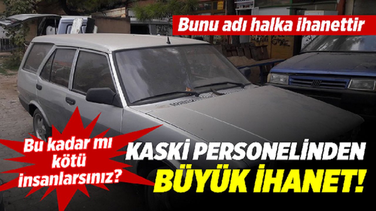 Yok Artık! KASKİ'de skandal! Hurdaya ayrılan aracın şanzımanını sökerken yakalandı