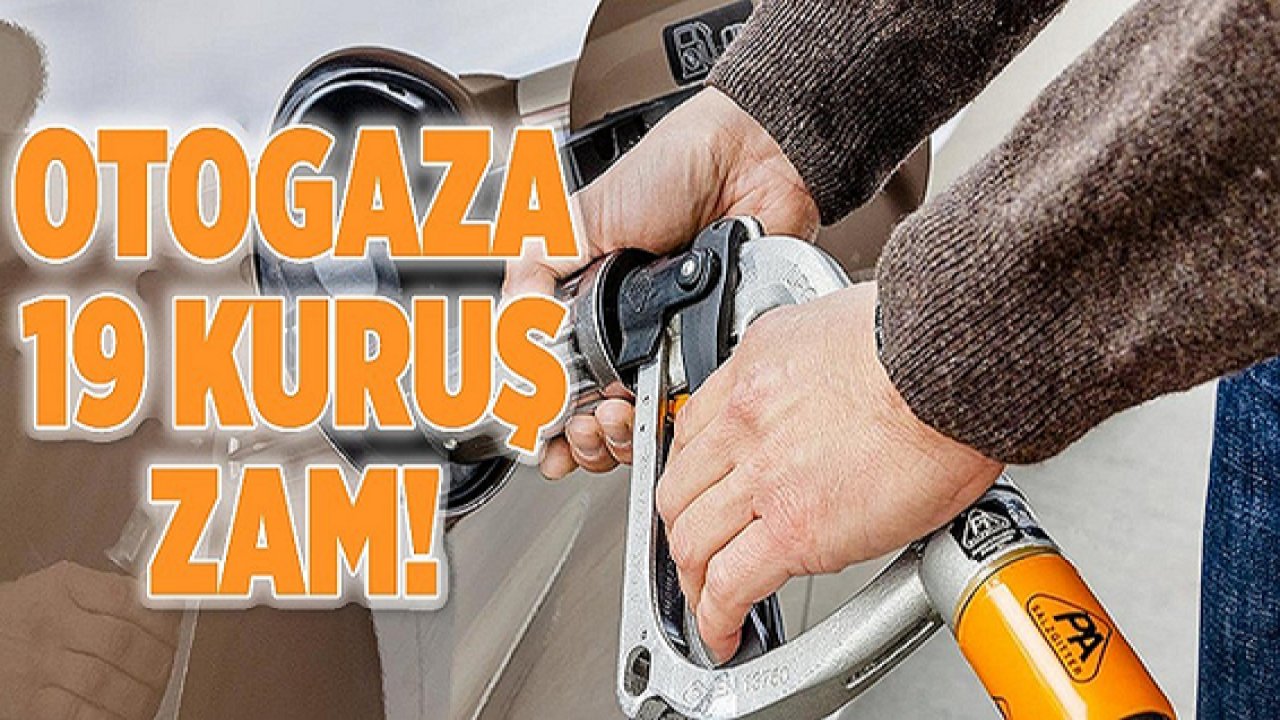 Otogaza 19 kuruş zam!