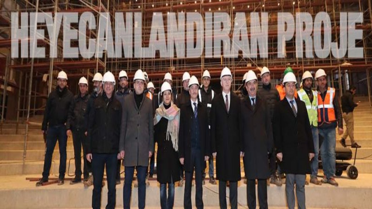 VALİ GÜL: 'HEYECANLANDIRAN PROJE'