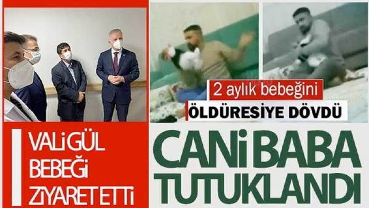 Son Dakika...Gaziantep'te bebeğini öldüresiye döven baba tutuklandı