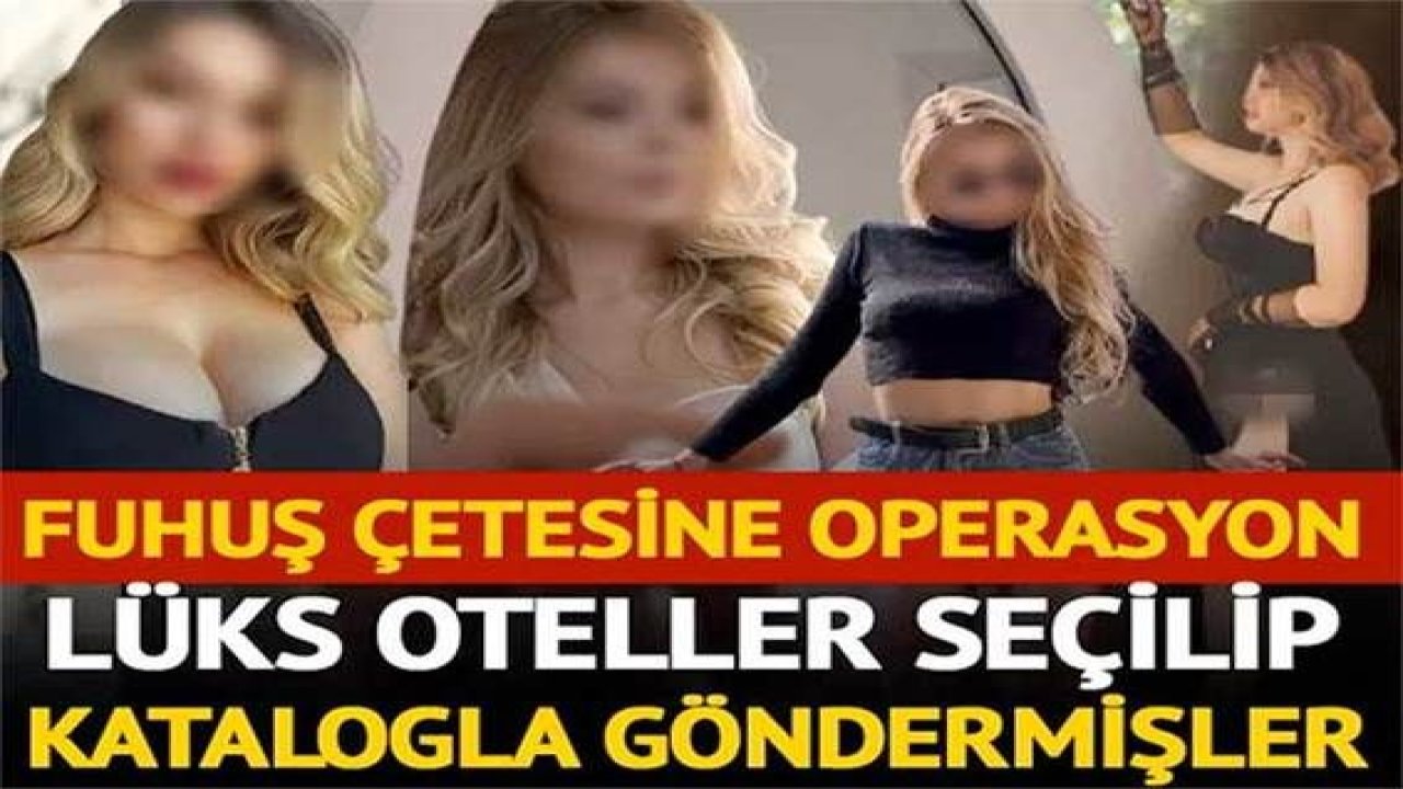 Son Dakika: Video Haber...Fuhuş çetesine VİP 1 Operasyonu! Kadınların fotoğraflarını katalog şeklinde göndermişler