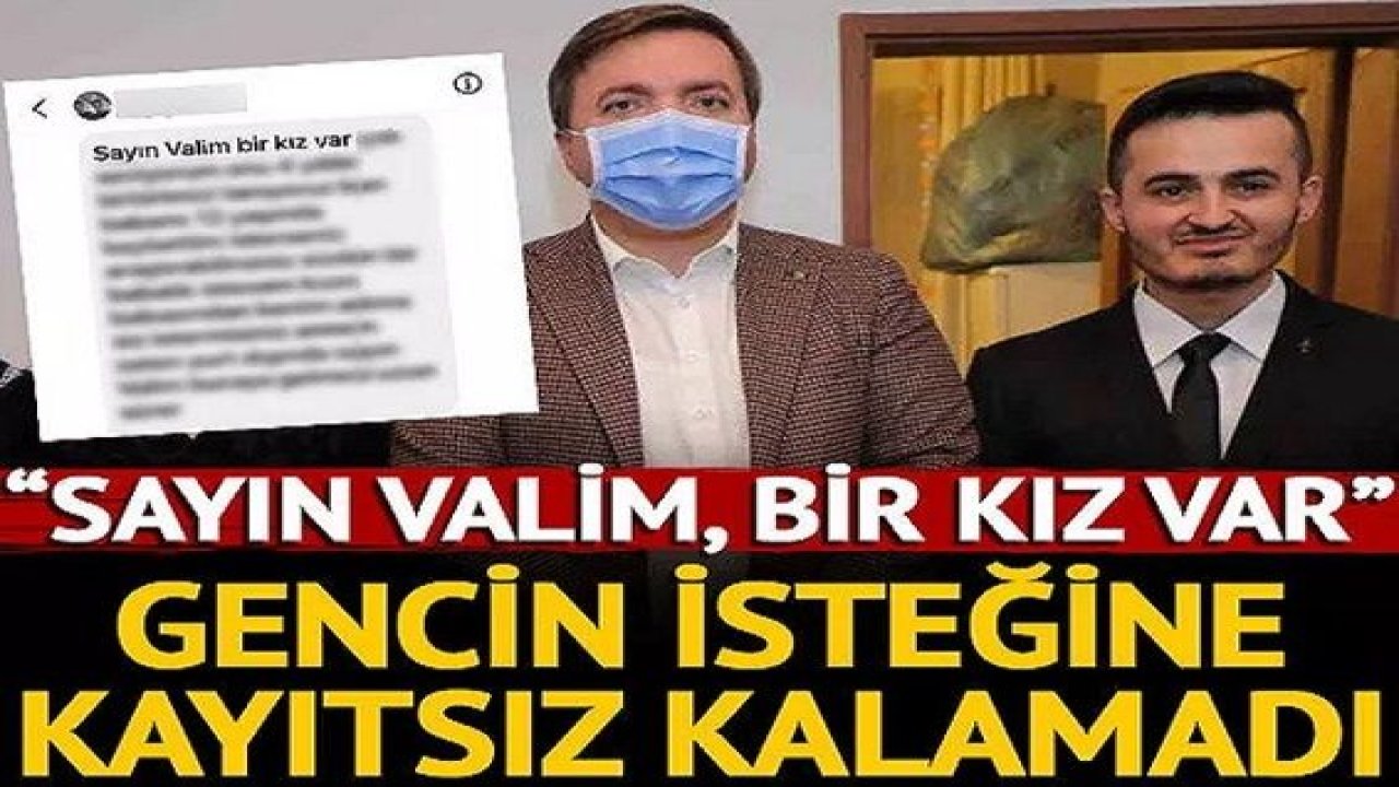 "Sayın Valim, bir kız var! Kimsem Yok! 'diyerek yardım istedi, Vali geri çevirmedi