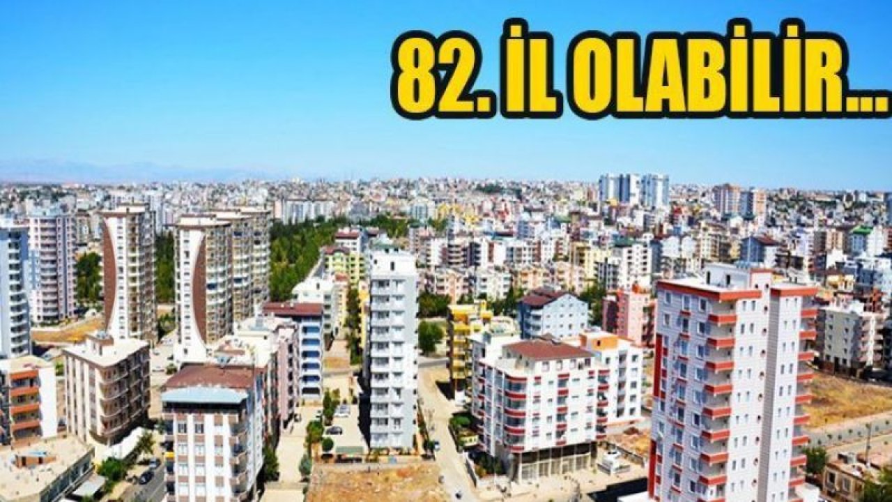 Türkiye’de 25 ilçe il olabilir! Aralarında Şanlıurfa Siverek'te var