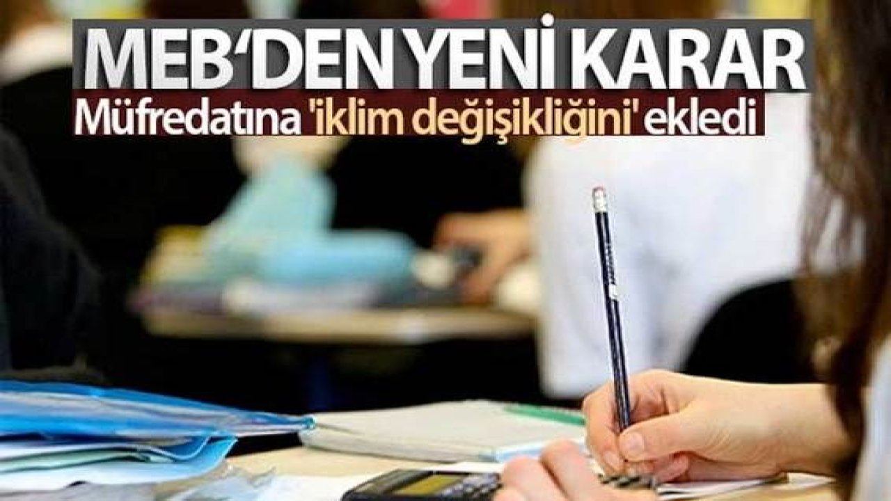 MEB müfredatına 'iklim değişikliğini' ekledi
