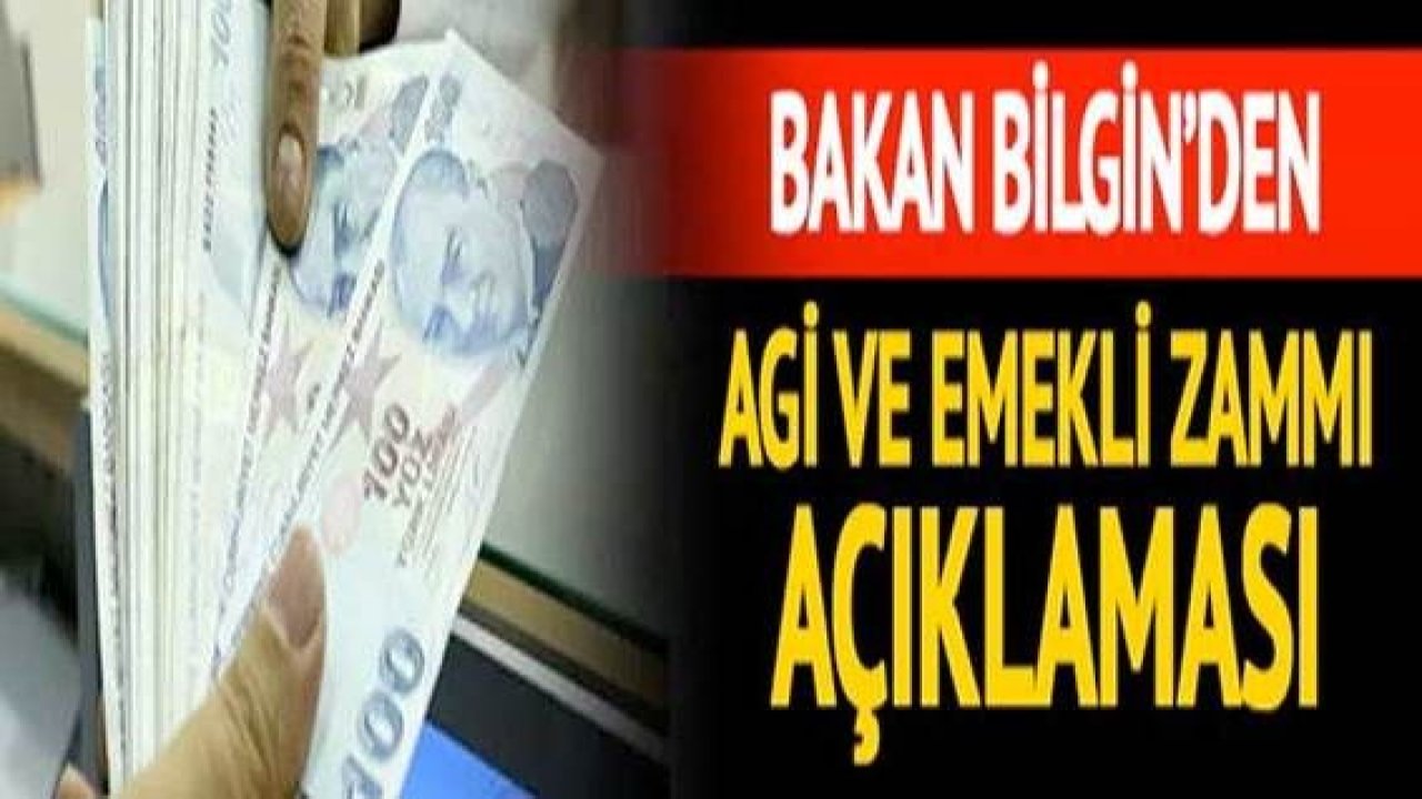 SON DAKİKA: Bakan Bilgin'den Asgari Geçim İndirimi (AGİ) ve emekli zammı açıklaması
