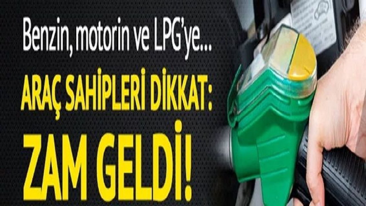 Son Dakika! Gaziantep;'te Benzin, motorin ve LPG'ye yeni zam geldi!