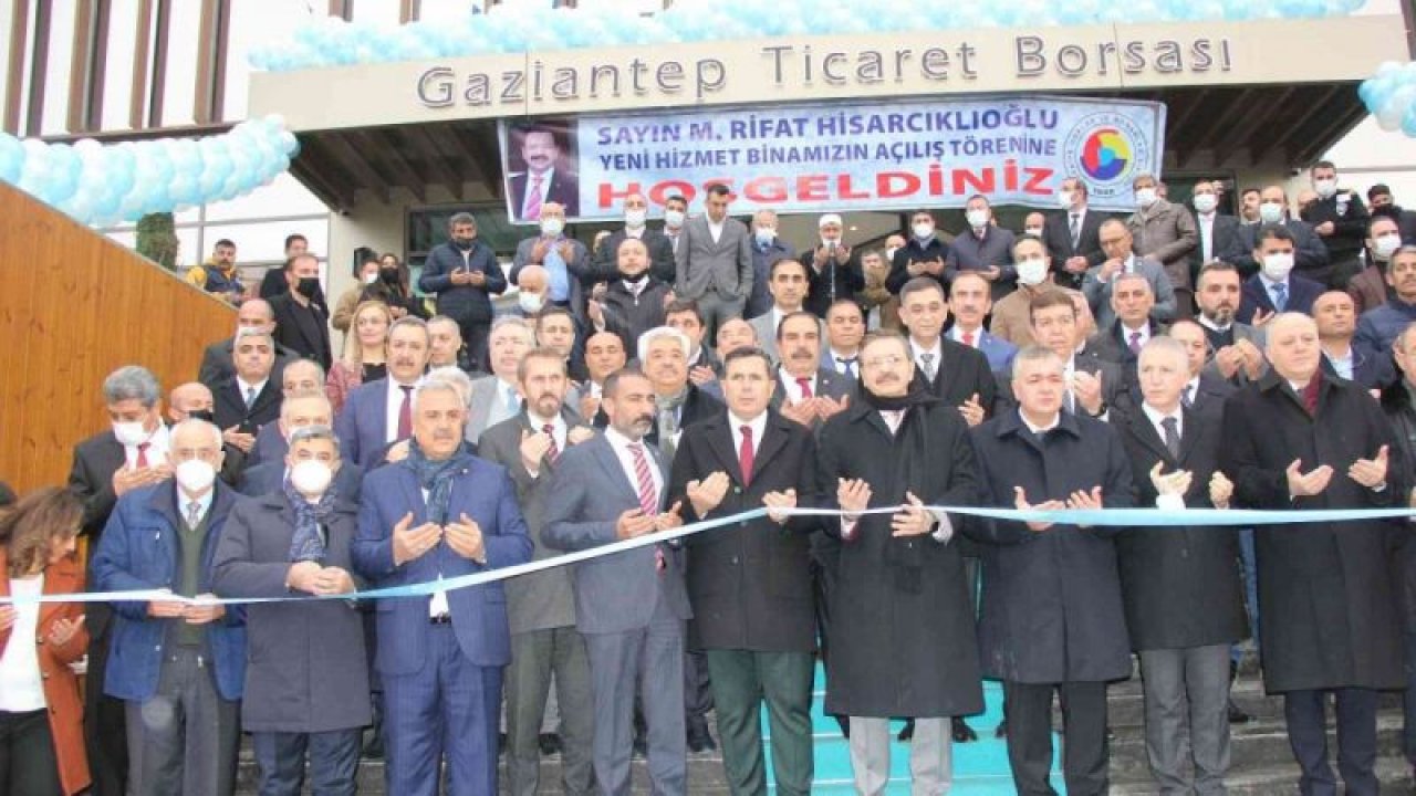 Gaziantep Ticaret Borsası’nın yeni hizmet binası törenle açıldı