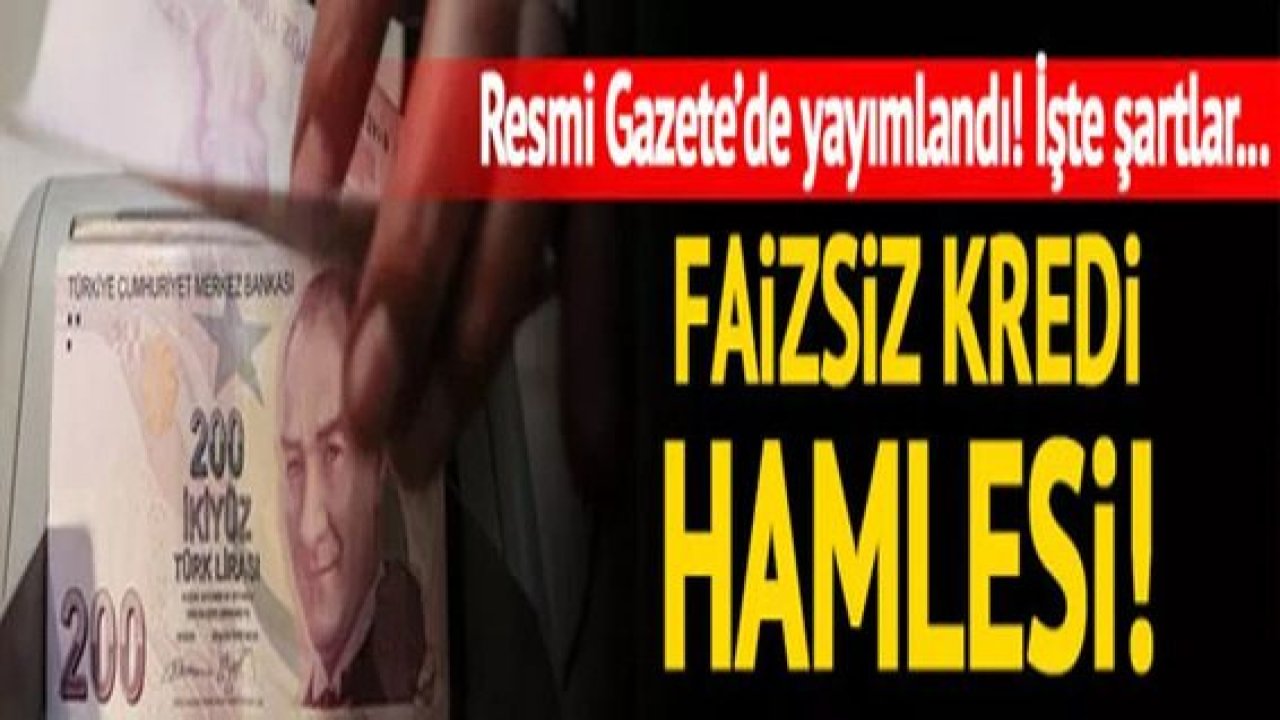 Son Dakika:Halkbank’tan faizsiz kredi adımı! Resmi Gazete’de yayımlandı…