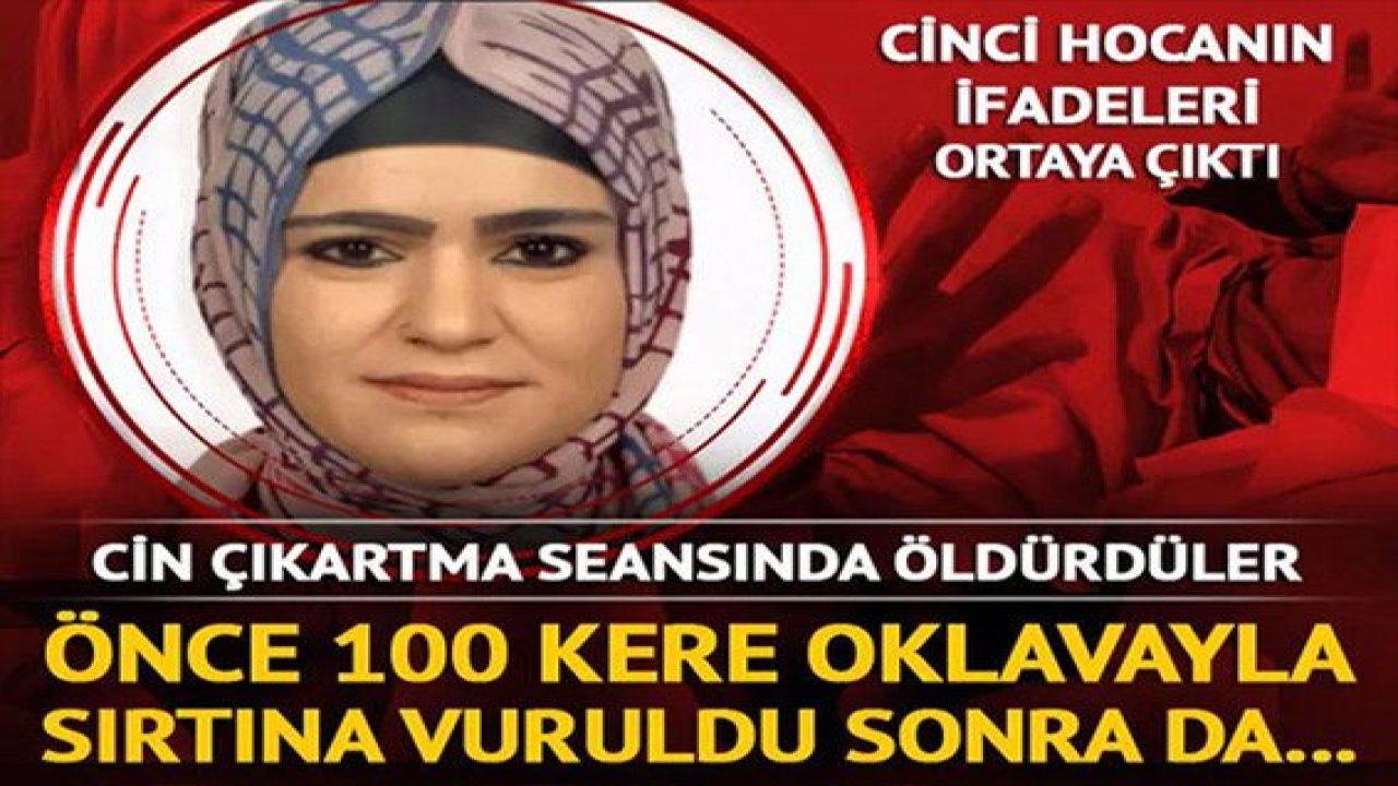 Son dakika: 'İçindeki cinleri çıkaracağız' diyerek Özge Nur Tekin'i öldürdüler! Gerçekler gün yüzüne çıktı, cinci hoca...