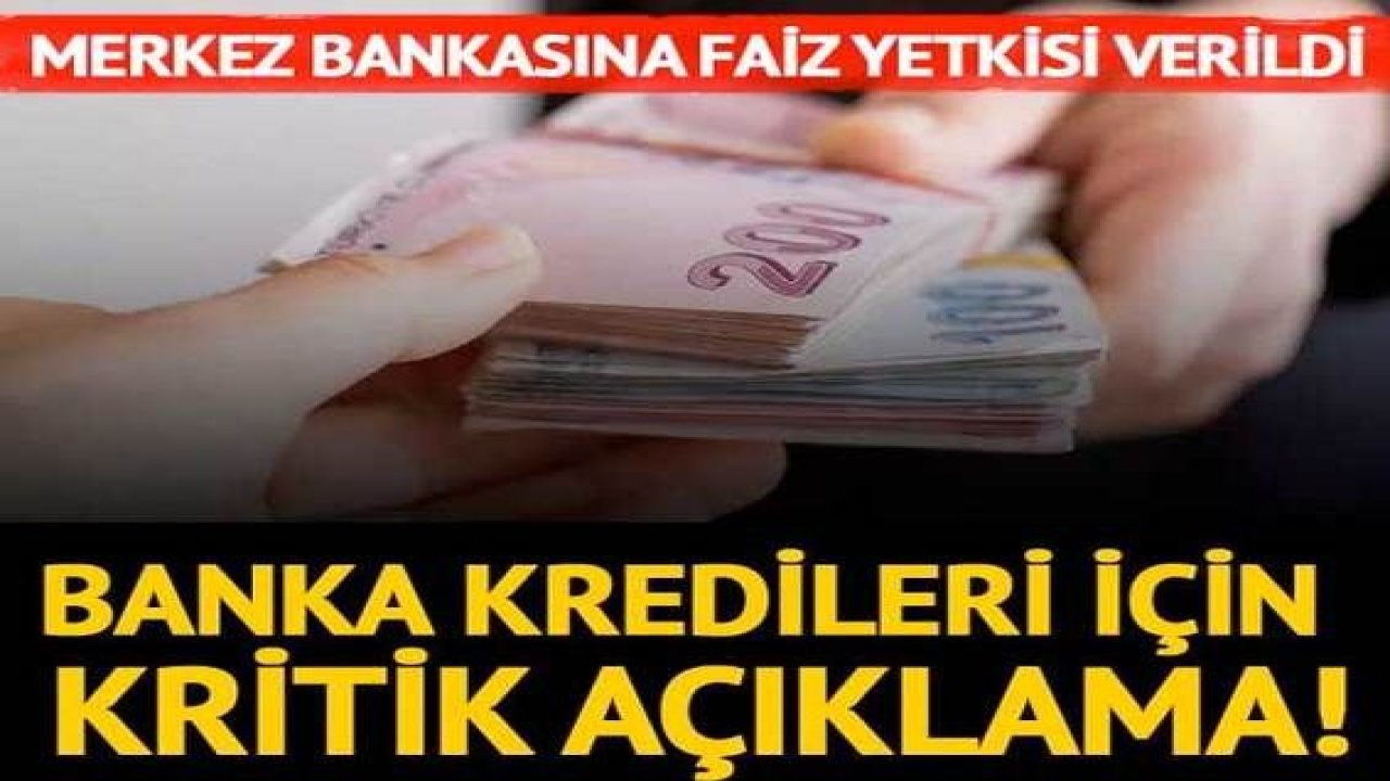 Son Dakika...Kredi faizlerine indirim gelecek mi? Merkez Bankasına faiz yetkisi verildi