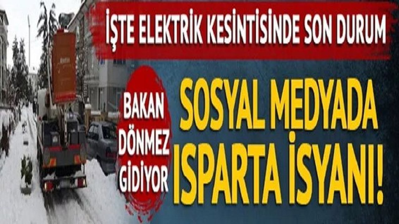 Son Dakika…Kar Ispartayı Vurdu!  Isparta'da elektrik kesintisi isyan ettirdi!