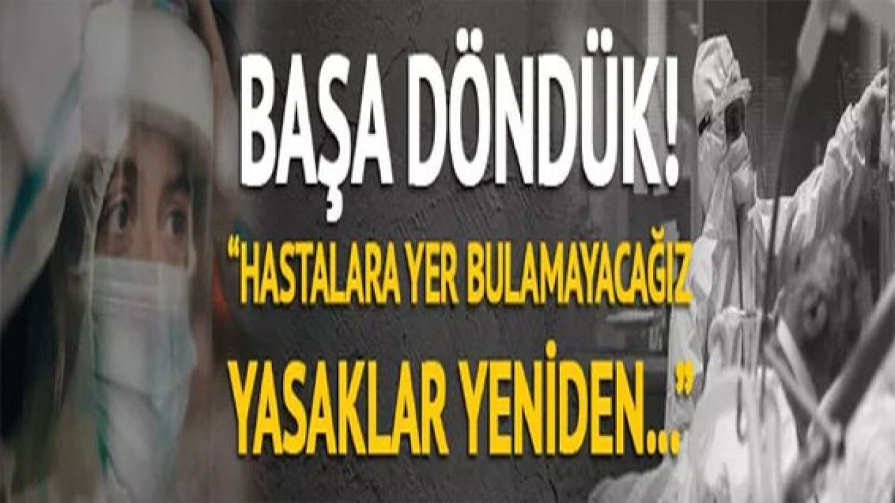 Son dakika... Böyle giderse durum çok kötü: "Hastalara yer bulamayacağız! Önümüzdeki günlerde yasaklar..."
