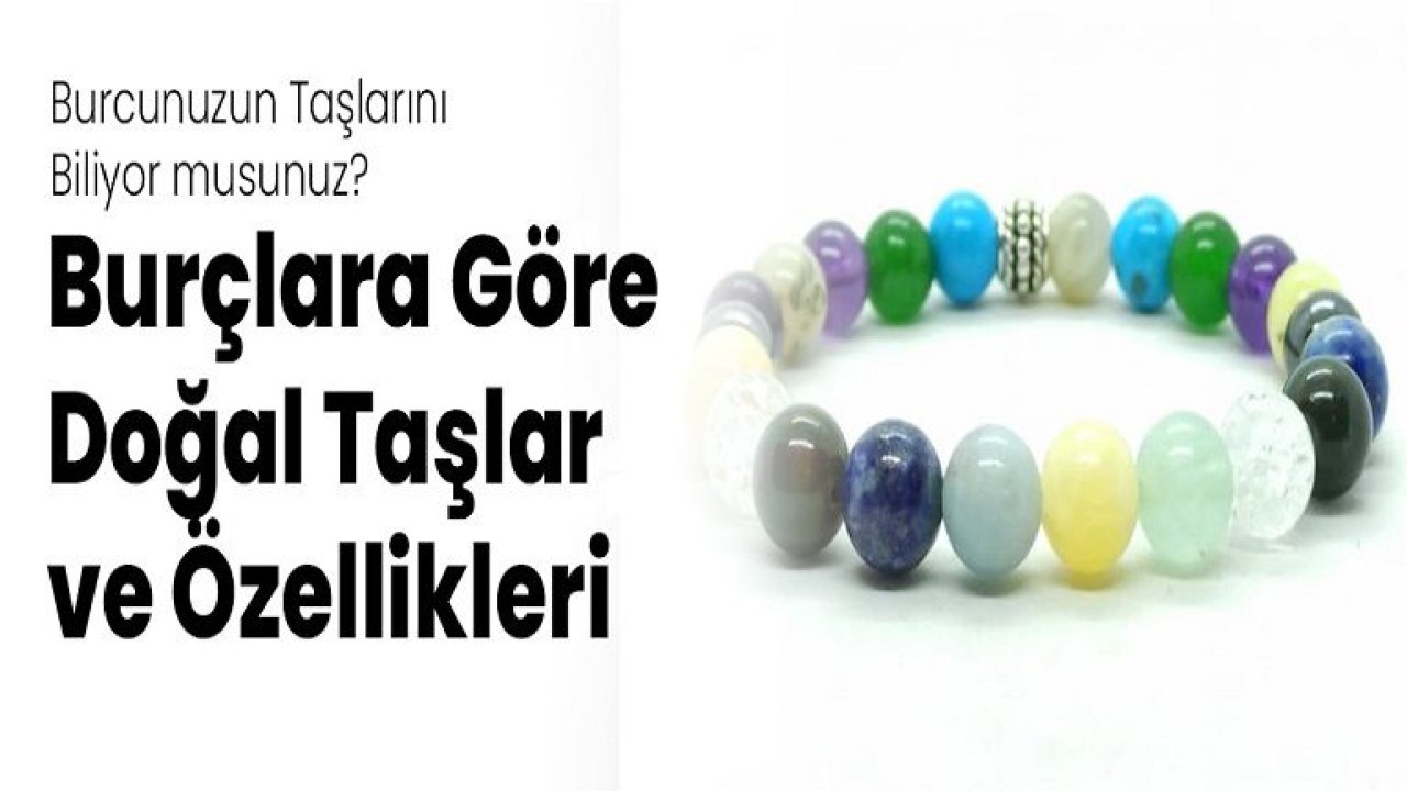 Burçlara Göre Doğal Taşlar ve Özellikleri