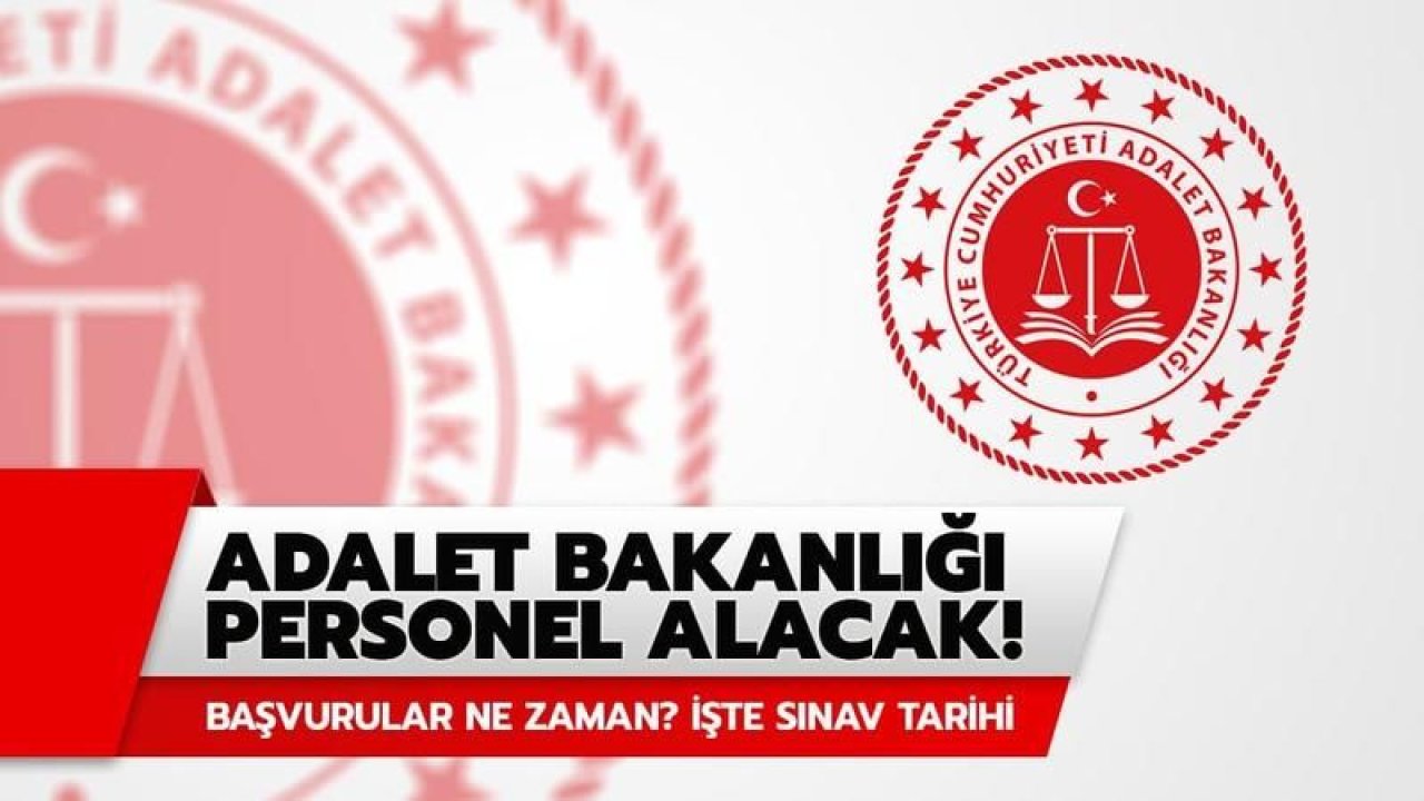 Adalet Bakanlığına 12 bin 823 personel alımı! Başvurular için tarih belli oldu