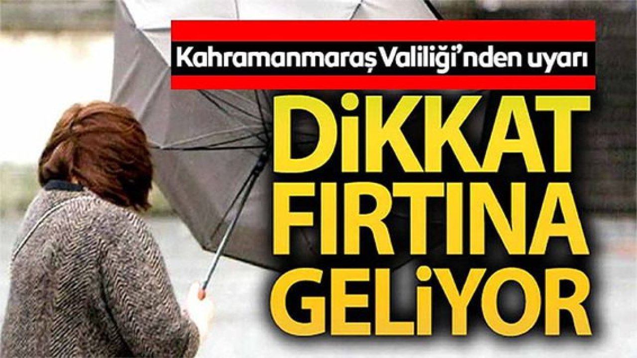 Son Dakika:Kahramanmaraş'a Valilikten Ve Meteorolojiden Uyarı Üzerine Uyarı!
