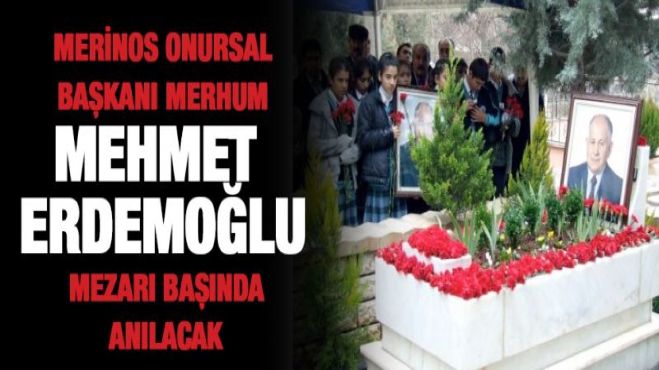 ERDEMOĞLU MEZARI BAŞINDA ANILACAK
