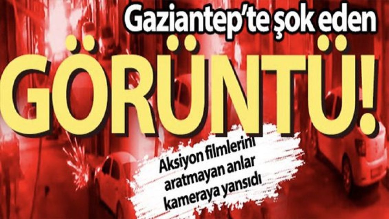 Son Dakika:Video Haber...Gaziantep'te uzun namlulu silahla dehşet saçtılar