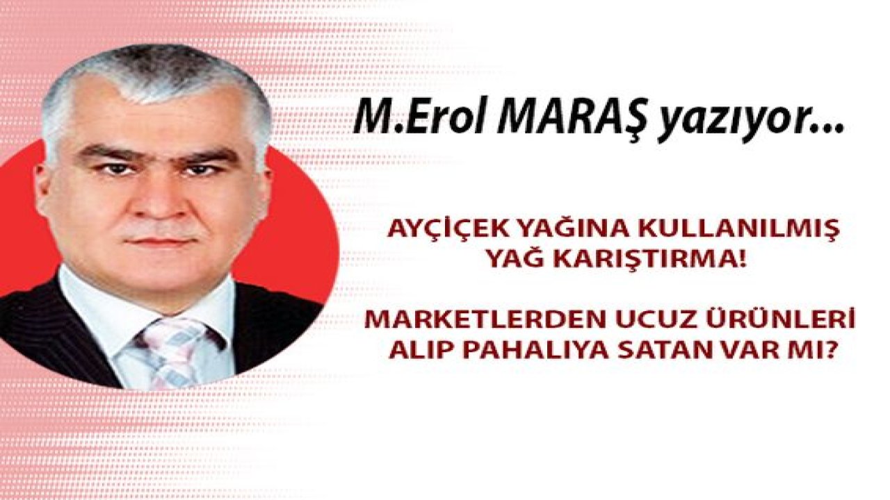 Ayçiçek yağına kullanılmış yağ karıştırma! Marketlerden ucuz ürünleri alıp pahalıya satan var mı?