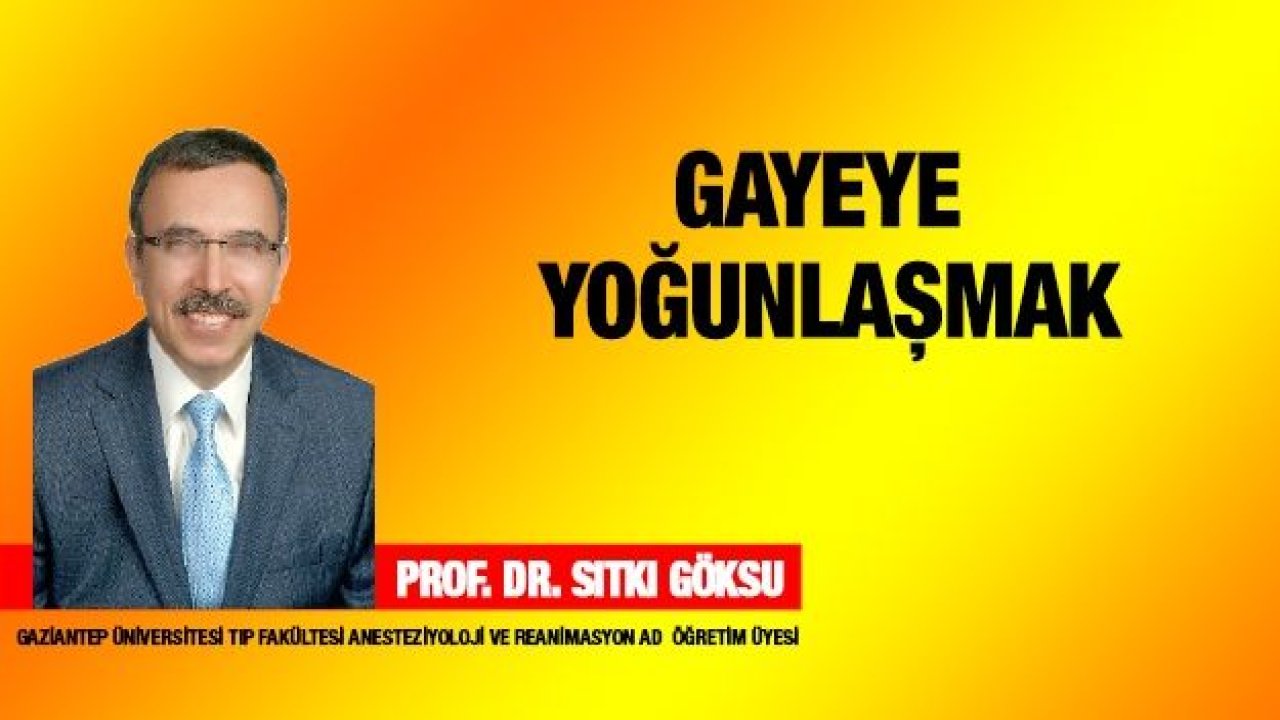 Gayeye Yoğunlaşmak