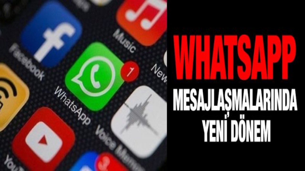 WhatsApp mesajlaşmalarında yeni dönem