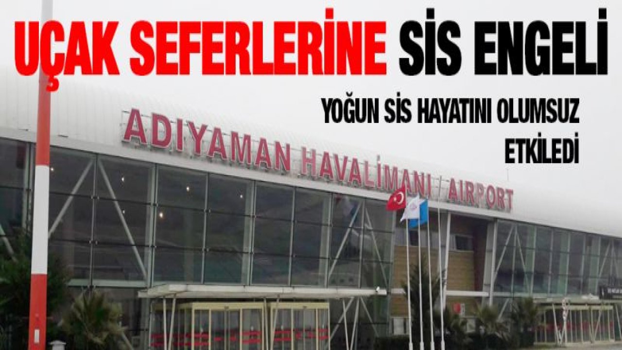 Uçak seferlerine sis engeli