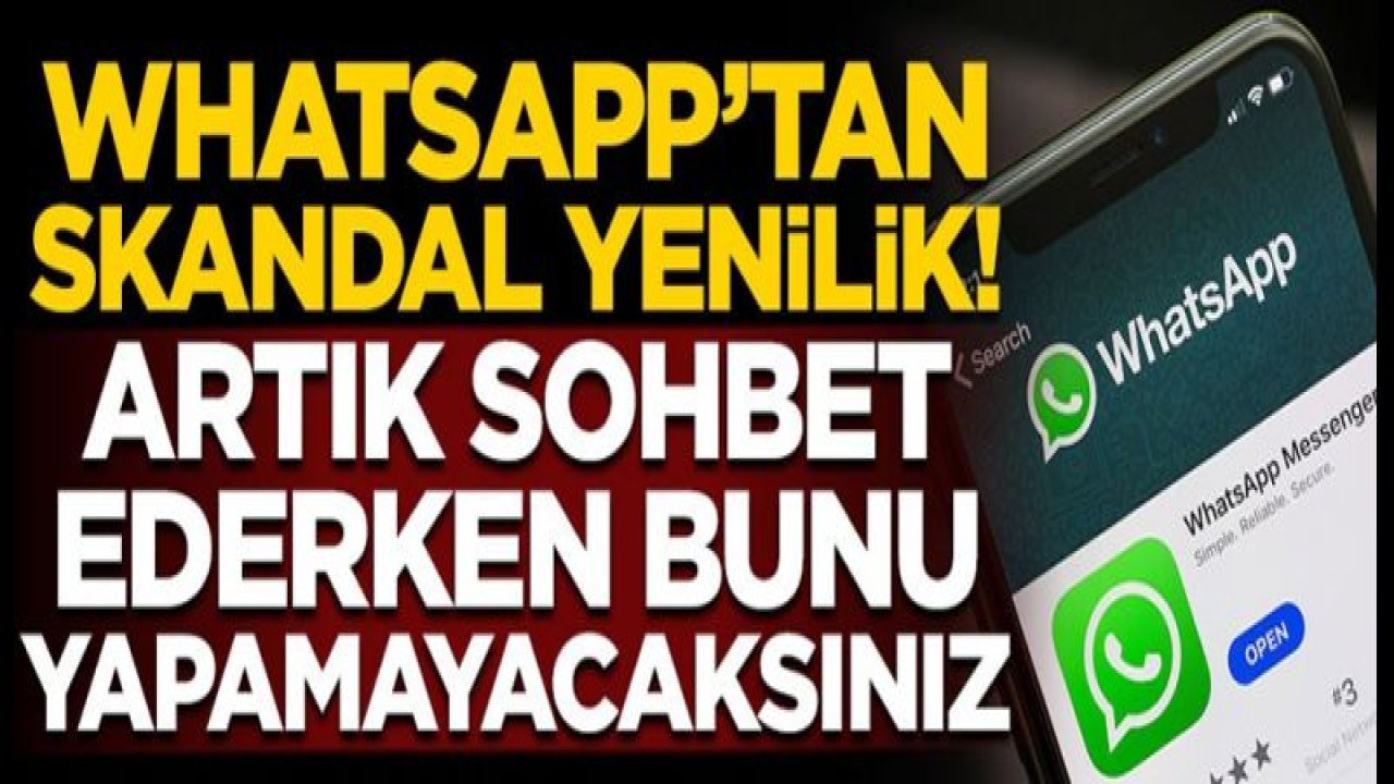 WhatsApp'tan flaş yenilik! Artık sohbet ederken bunu yapamayacaksınız