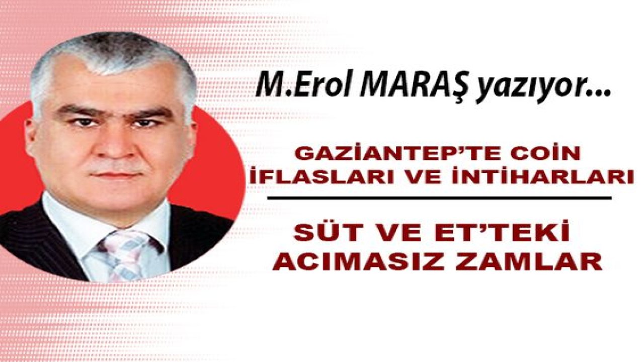 Gaziantep’te coin iflasları ve intiharları - Süt ve et’teki acımasız zamlar