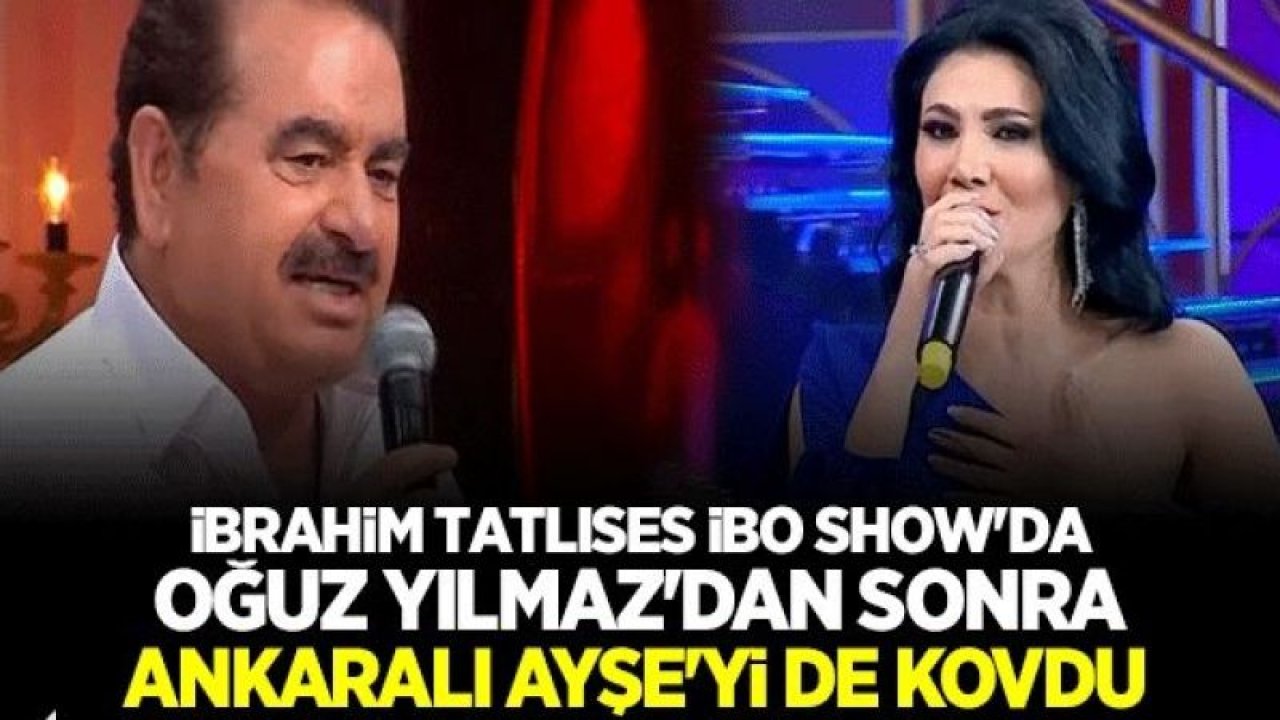 İbrahim Tatlıses İbo Show'da Oğuz Yılmaz'dan Sonra Ankaralı Ayşe'yi de Kovdu! İbo Show!da Ortalık Karıştı..