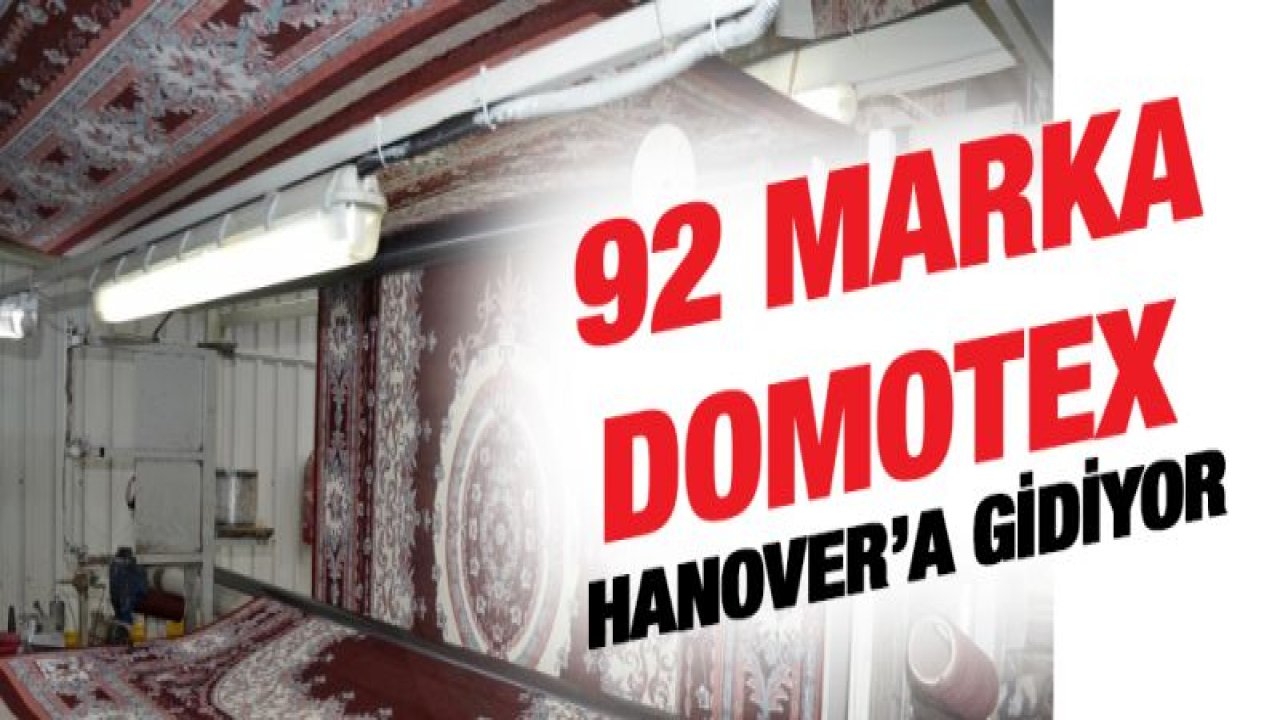 Gaziantep'ten 92 marka Domotex Hanover'a gidiyor