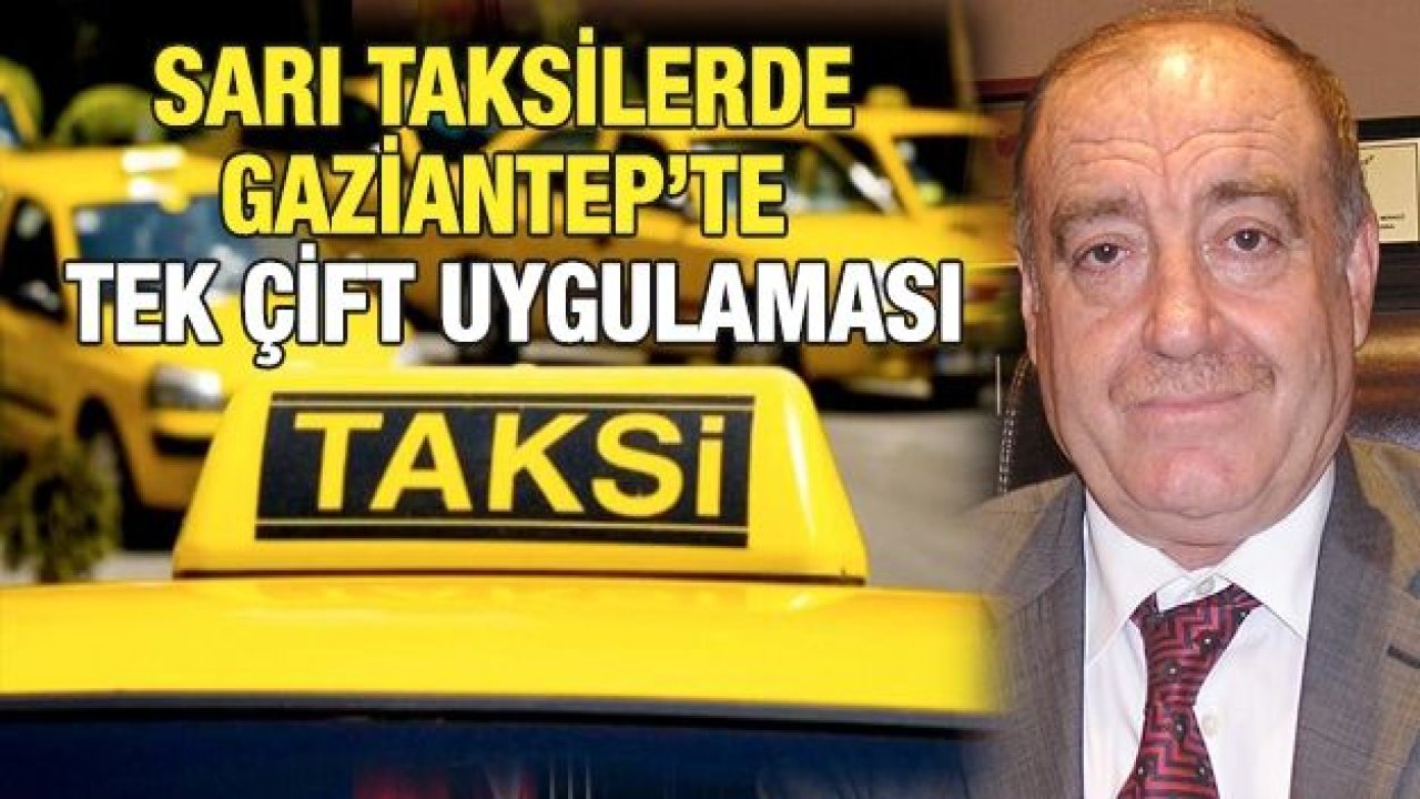 Sarı taksilerde Gaziantep’te tek çift uygulaması