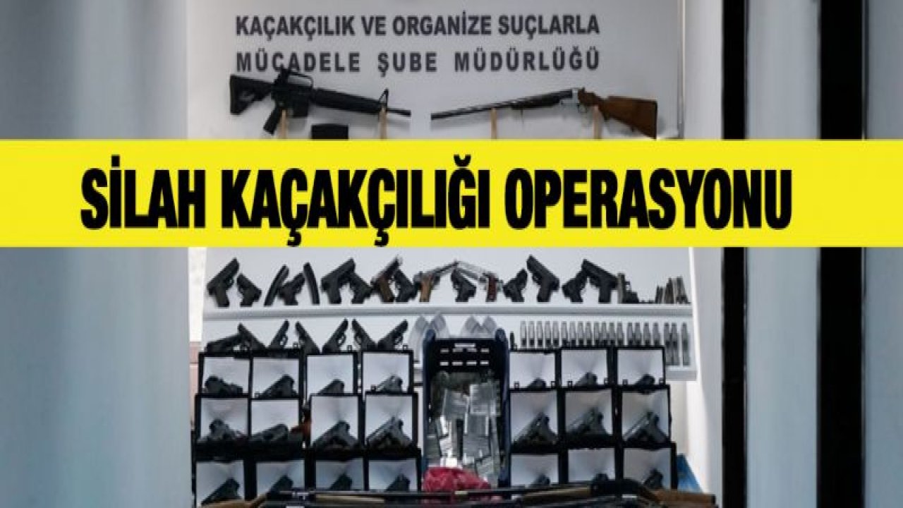 Adana ve Gaziantep'te silah kaçakçılığı operasyonu