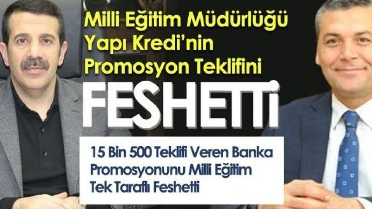 Gaziantep'te Eğitim-Bir-Sen Başkanı  Ahmet Gök ve Gaziantep Milli Eğitim Müdürü Yasin Tepe'nin promosyon savaşı devam ediyor! Gaziantep'te 32 Bin Öğretmen KAZANACAK!