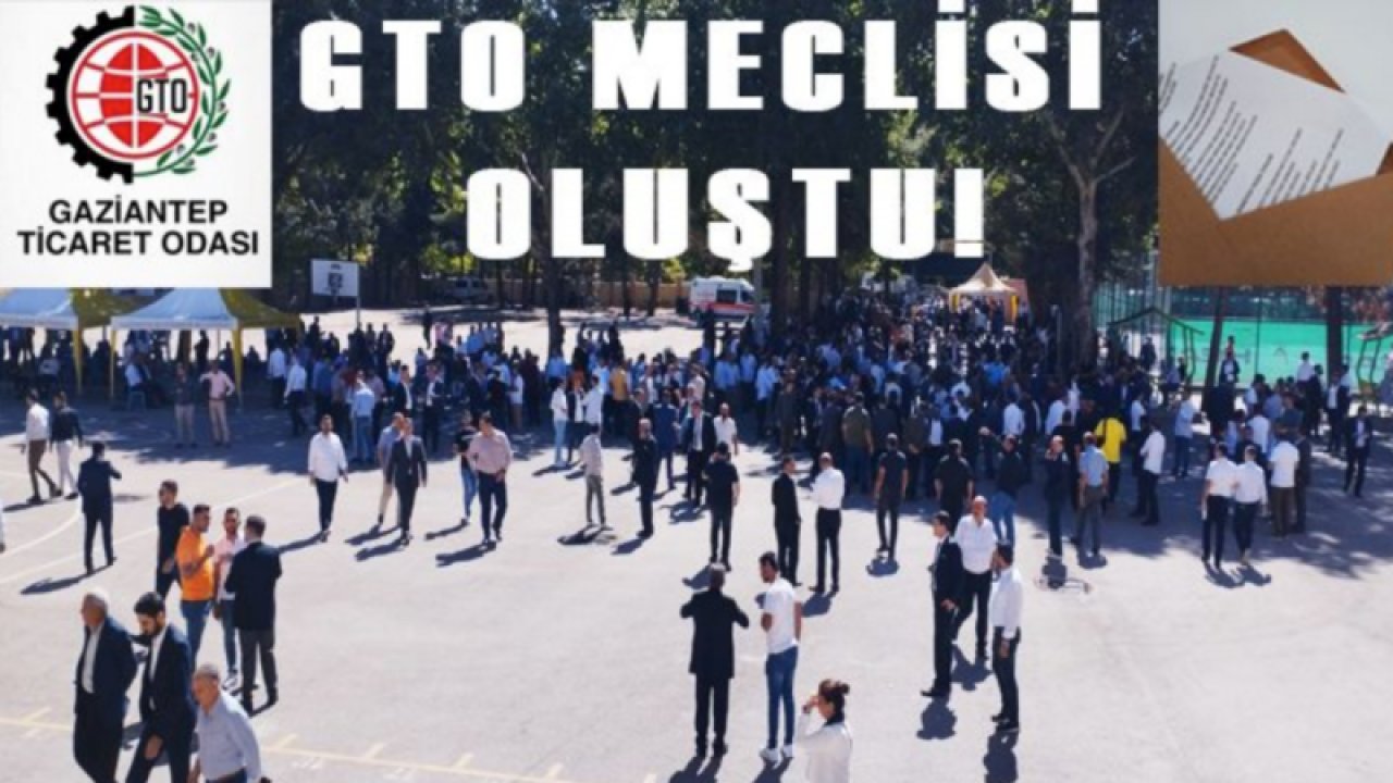 Gaziantep Ticaret Odası'nda (GTO) meclis üyeleri tam listesi belli oldu! İŞTE LİSTE...