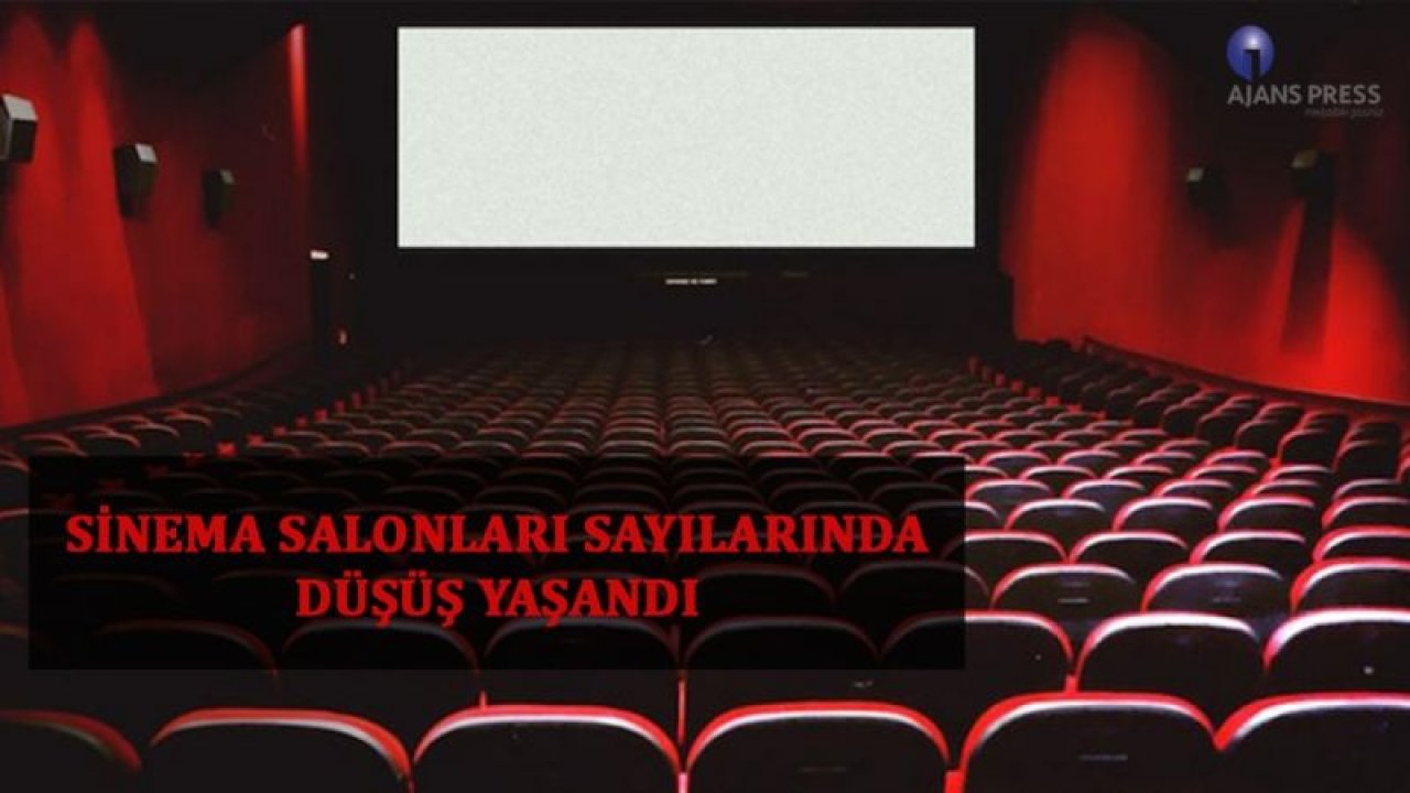 SİNEMA SALONLARI SAYILARINDA DÜŞÜŞ YAŞANDI