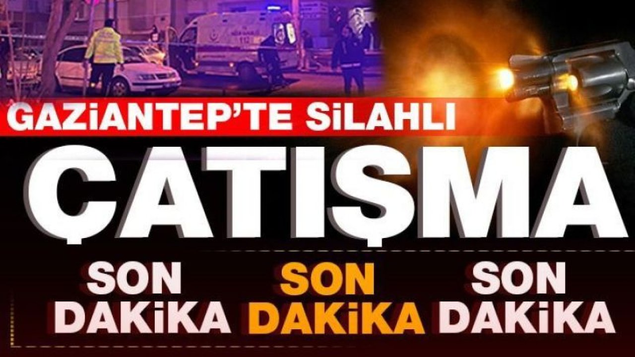 Son Dakika: İşte Detaylar...Gaziantep'te iki akraba grup arasında yaşanan Silahlı Çatışmada , Ağır Yaralı Sayısı 2'ye Yükseldi!  Olay Yerinden Görüntüler Dehşete Düşürdü...