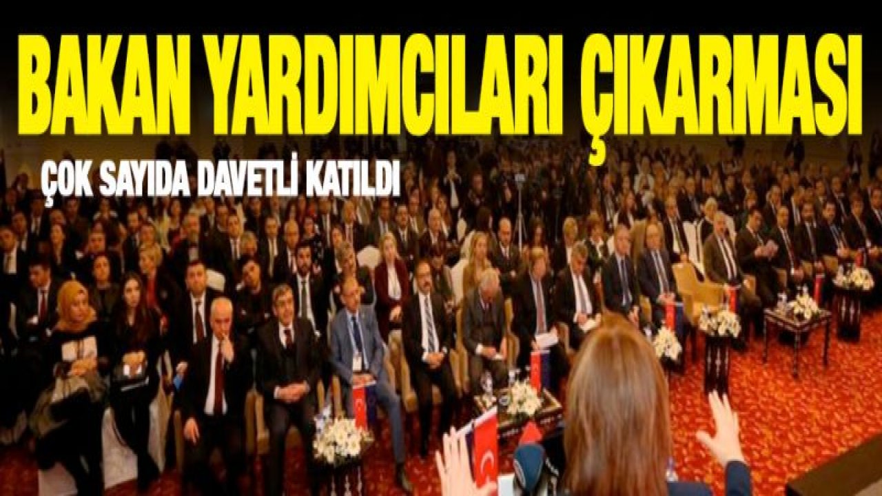 Bakan Yardımcıları çıkarması