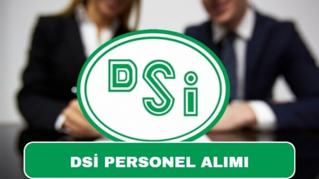 Merak Ediliyordu, Belli Oldu: DSİ Personel Alımı İlanı Yayınlandı! İşte DSİ Personel Alım Şartları ve Başvuru Ekranı…