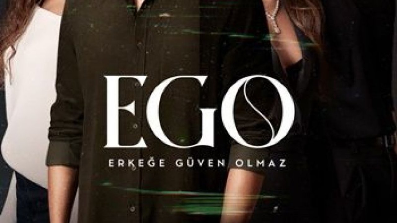 Yeni Dizi Yayın Hayatına Başladı! EGO Dizisi Bundan Sonra Her Pazar Akşamı Fox TV’de!