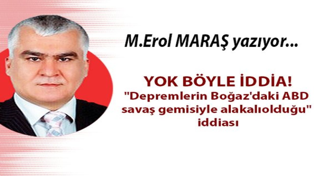 YOK BÖYLE İDDİA! "Depremlerin Boğaz'daki ABD savaş gemisiyle alakalı olduğu" iddiası