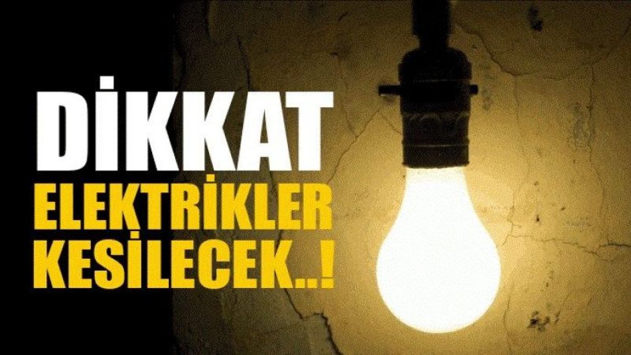 8 Nisan 2023 Gaziantep Elektrik Kesintisi Tam Liste! Gaziantep Elektrik Kesintileri Nerelerde Olacak?
