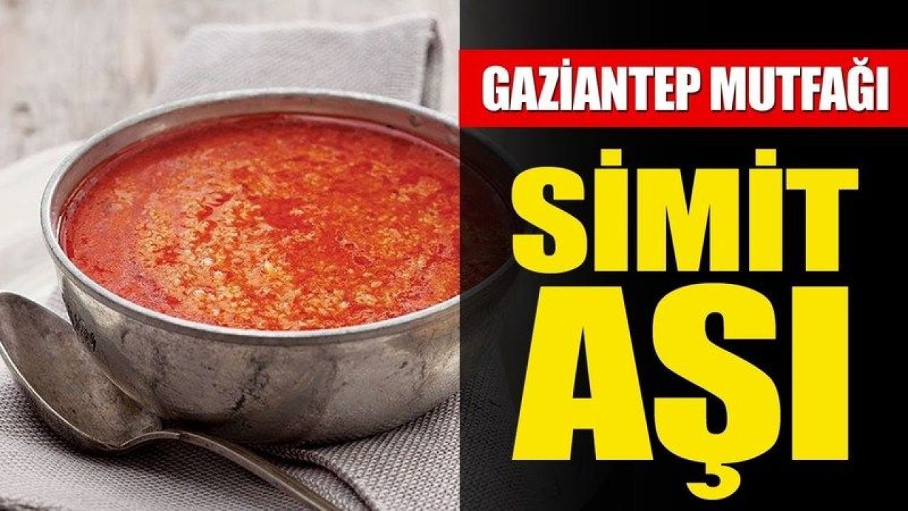 Antep Usulü Simit Aşı Yemeği Tarifi, Antep Usulü Simit Aşı Nasıl Yapılır? Evde Antep Usulü Simit Aşı Yapılışı