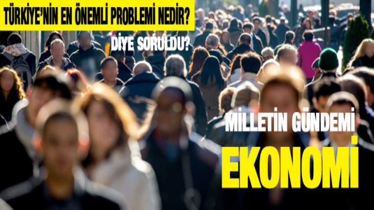 Milletin gündemi ekonomi
