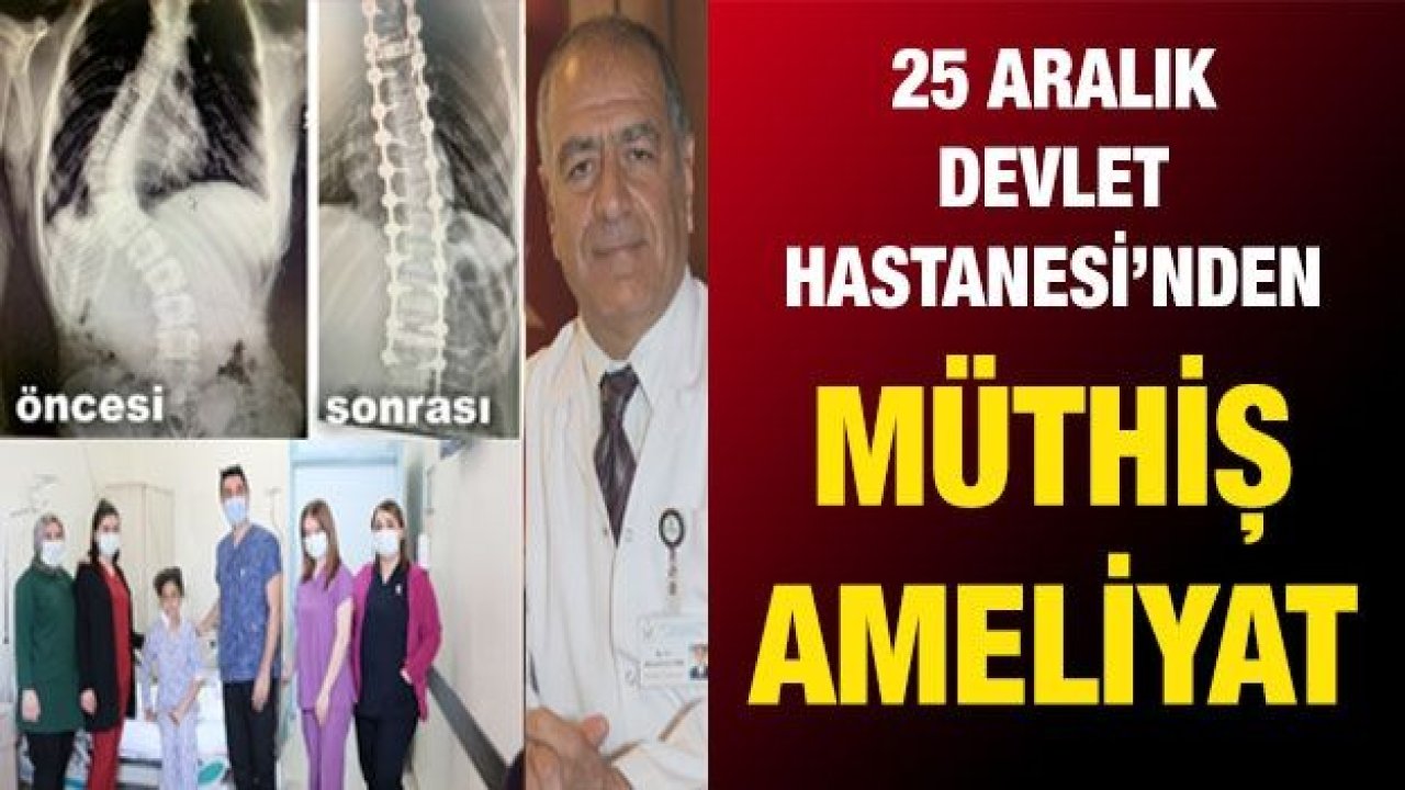 25 Aralık Devlet Hastanesi’nden müthiş Ameliyat