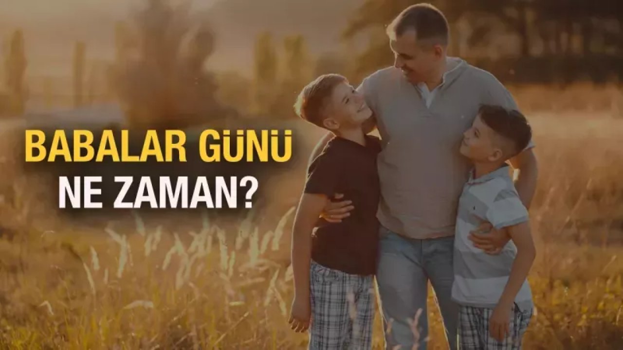 Babalar günü ne zaman, hangi gün? İşte babalar gününde alınacak hediyeler!