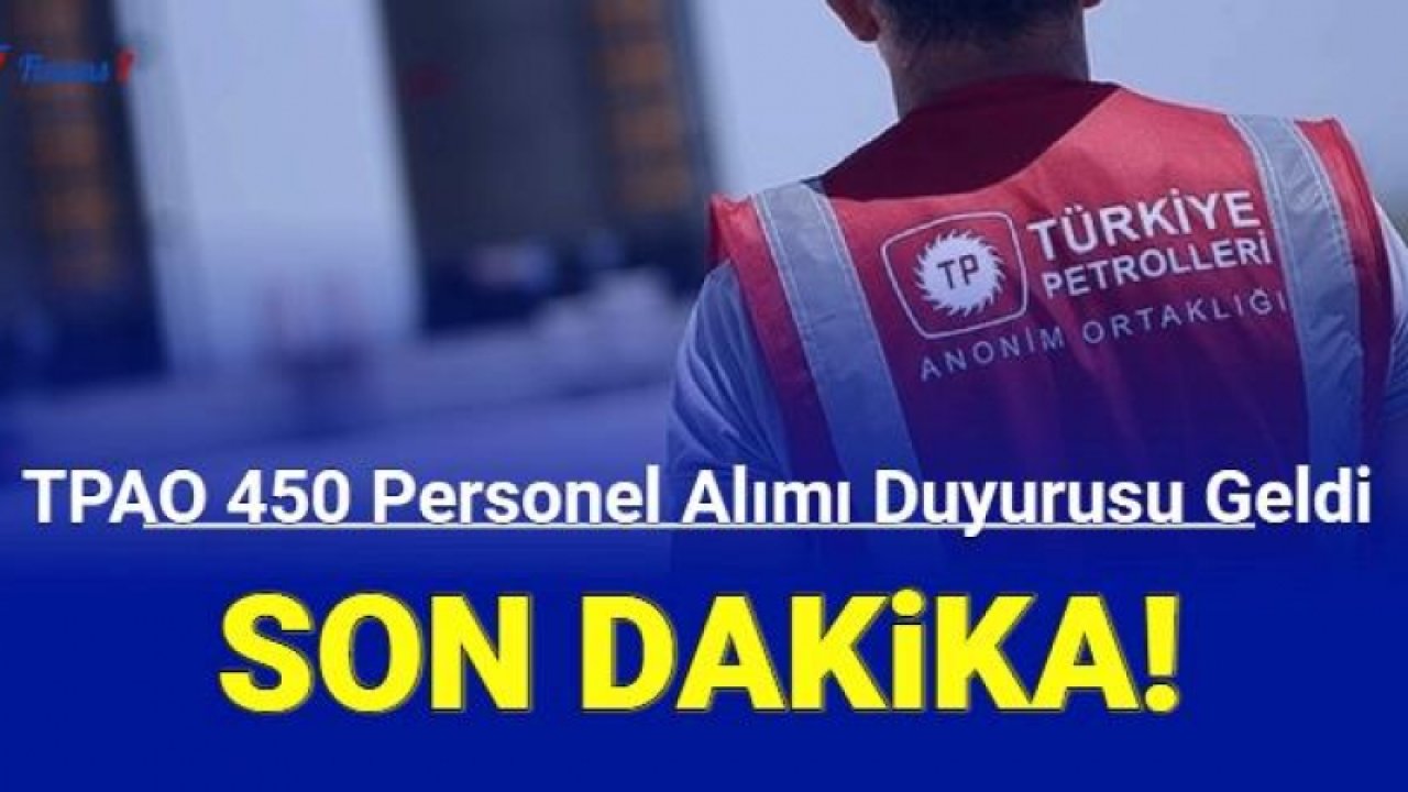 TPAO 450 personel alımı yapıyor: TPAO personel ilanına nasıl başvuru yapılır? Hangi illere personel alınacak?