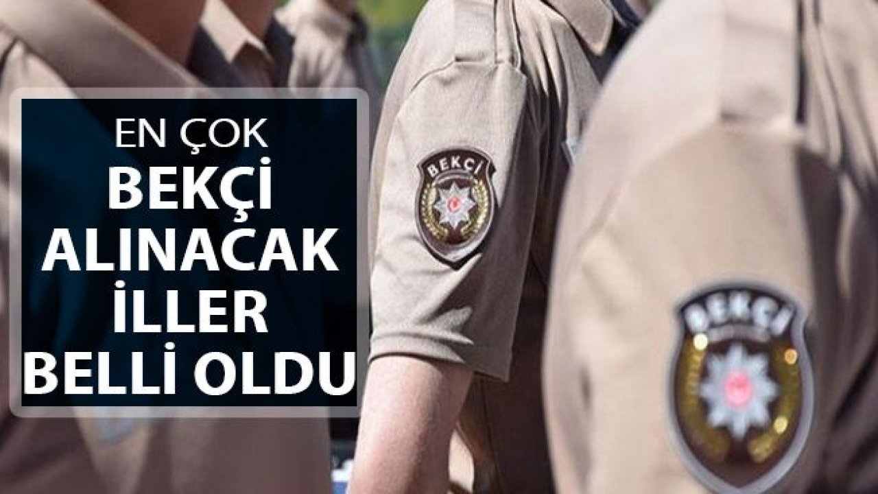 Bakan Soylu En Çok Bekçi Alınacak İlleri Açıkladı ! Haziran Ayında 30 Bin